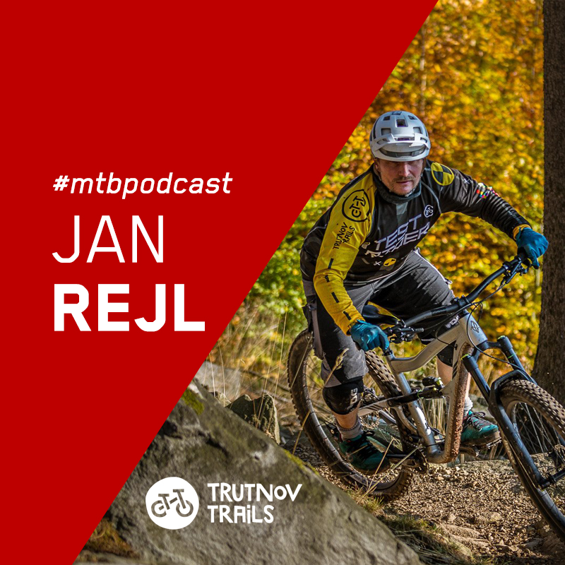 #7 JAN REJL - TRUTNOV TRAILS - z učitela trailbuilderom, ktor&yacute; za domom postavil bajkersk&yacute; raj